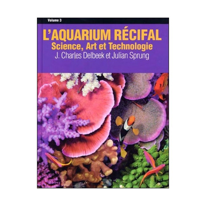 Livre l'aquarium récifal volume 3 Livre l'aquarium récifal volume 3